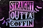 'Straight Outta Coffin' Small Tin Sign.