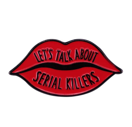 'Let's Talk about Serial Killers' Enamel Pin