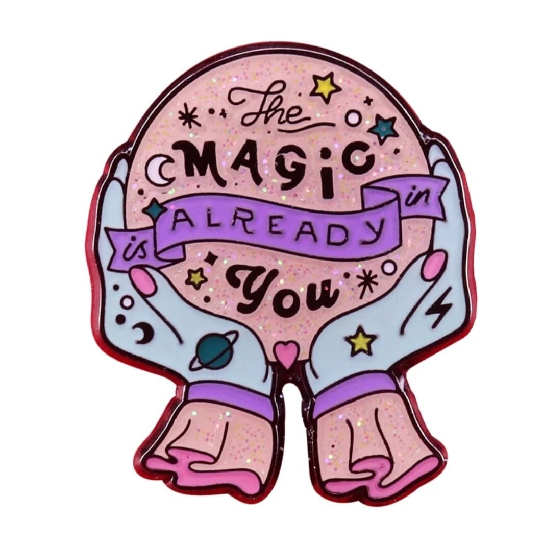 'Magic Is Already In You'  Enamel Pin