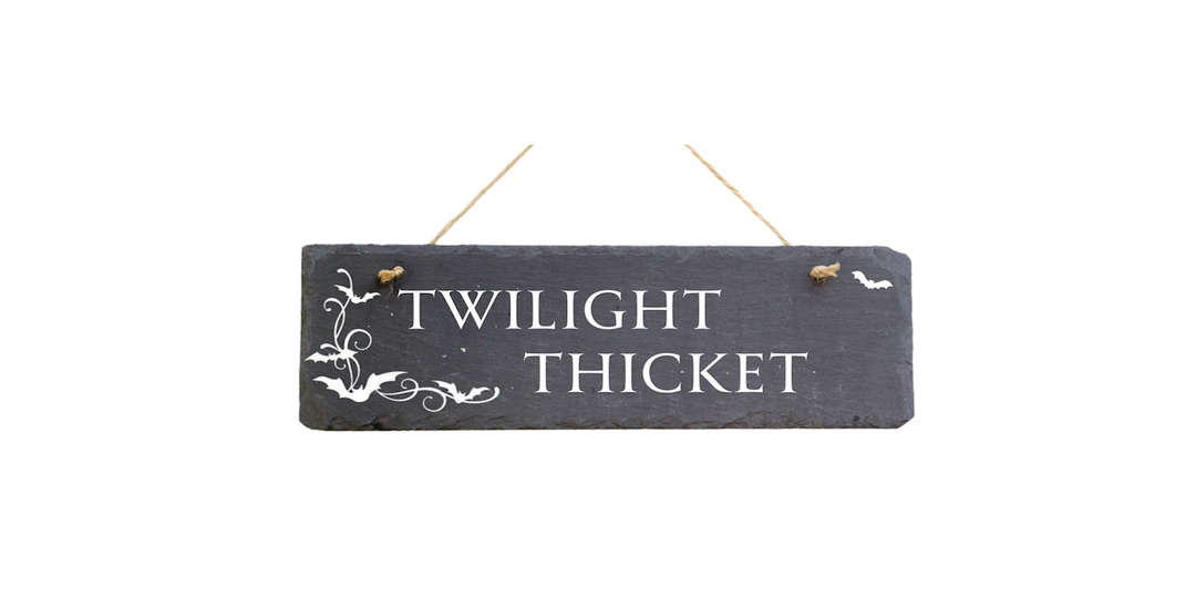 'Twilight Thicket'  Slate Sign