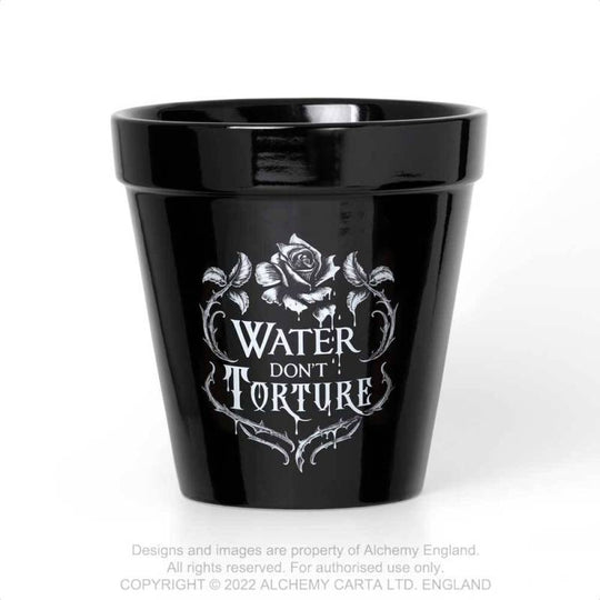 Water, Don't Torture Plant Pot